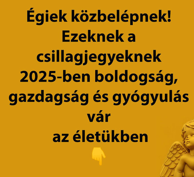 Égiek közbelépnek! Ezeknek a csillagjegyeknek 2025-ben boldogság, gazdagság és gyógyulás vár az életükben