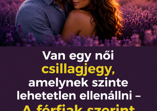 Van egy női csillagjegy, amelynek szinte lehetetlen ellenállni – A férfiak szerint felejthetetlen
