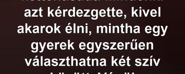 Évekig kínozott anyám haragja, de apám titka mindent megmagyarázott
