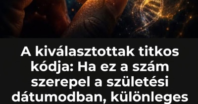 A kiválasztottak titkos kódja: Ha ez a szám szerepel a születési dátumodban, különleges adottságot és rejtett terhet is hordozhatsz