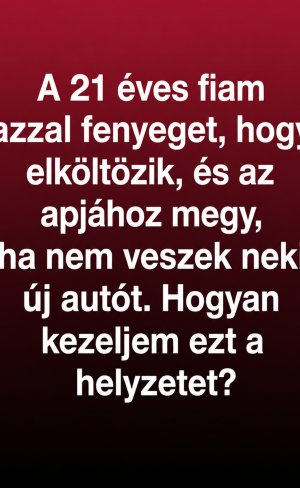 A fiam azzal fenyegetett, hogy elköltözik, ha nem veszek neki új autót – Amit ezután tett, örökre megváltoztatta a kapcsolatunkat