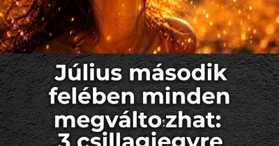 Július második felében minden megváltozhat: 3 csillagjegyre szerencsés időszak vár