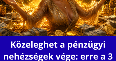 Közeleghet a pénzügyi nehézségek vége: erre a 3 csillagjegyre olyan 2 év várhat, amely az egész életüket megváltoztatja