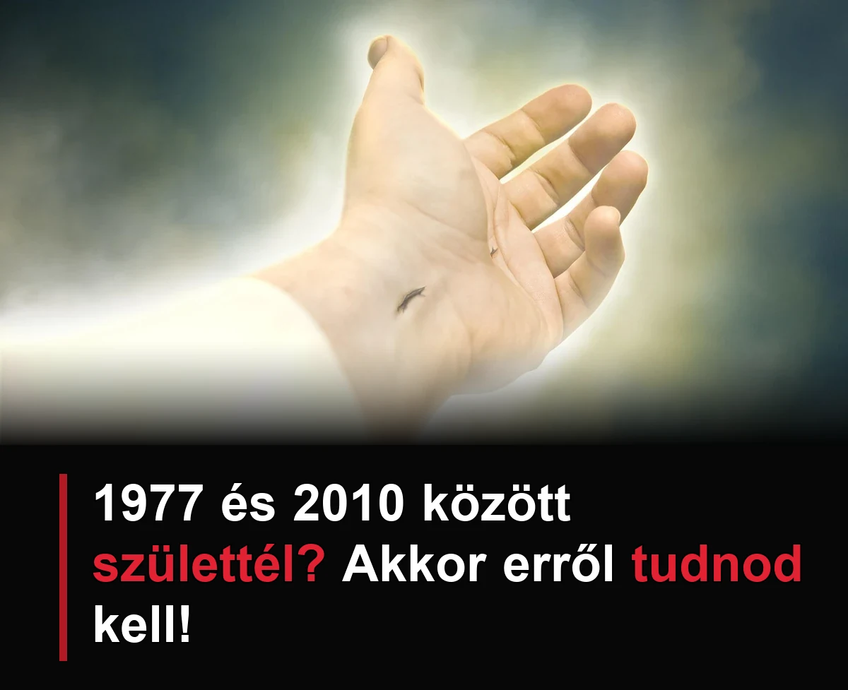 1977 és 2010 között születtél? Akkor erről tudnod kell!