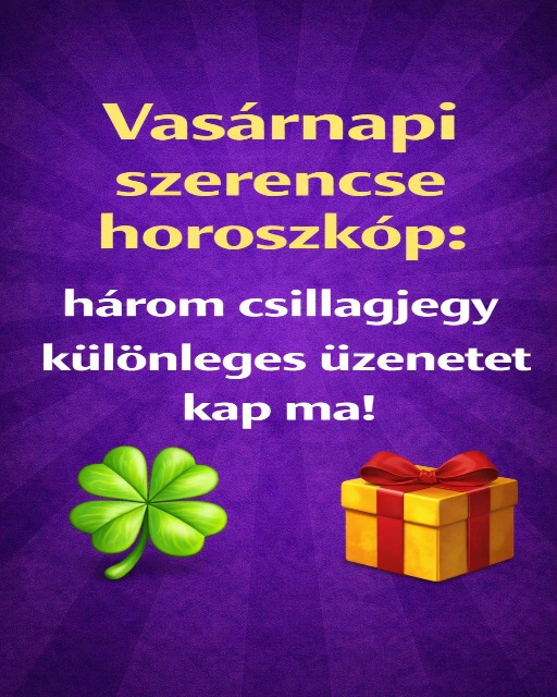 Vasárnapi szerencse horoszkóp: három csillagjegy különleges üzenetet kap ma!