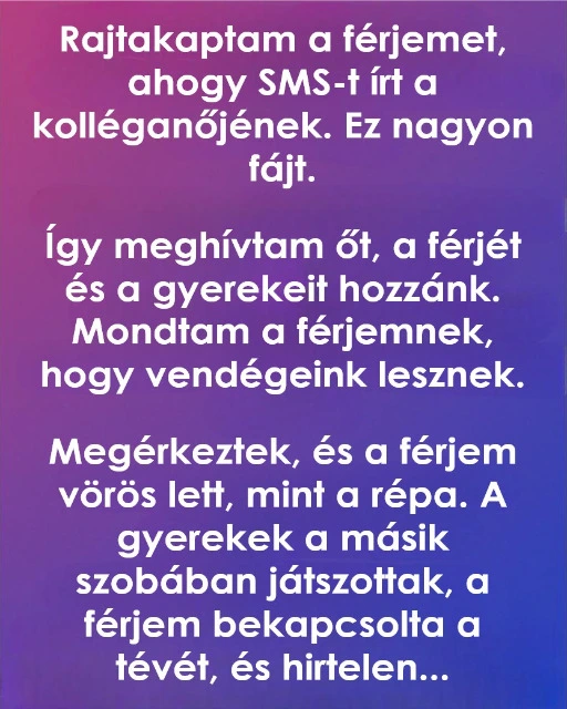A váratlan események, amelyek akkor történtek, amikor meghívtam a férjem kolléganőjét.